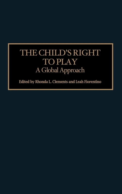 The Child's Right to Play: A Global Approach