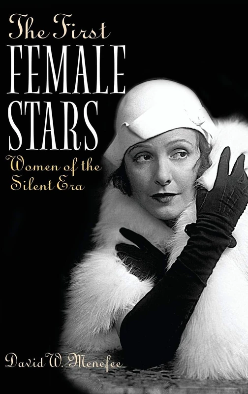 The First Female Stars: Women of the Silent Era