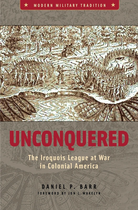 Unconquered: The Iroquois League at War in Colonial America (Modern Military Tradition)