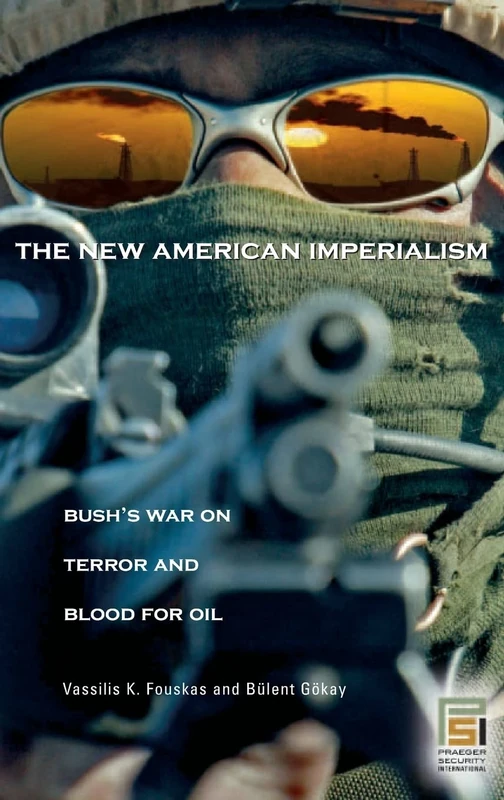 The New American Imperialism: Bush's War on Terror and Blood for Oil (Praeger Security International)
