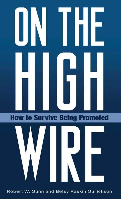 On the High Wire: How to Survive Being Promoted