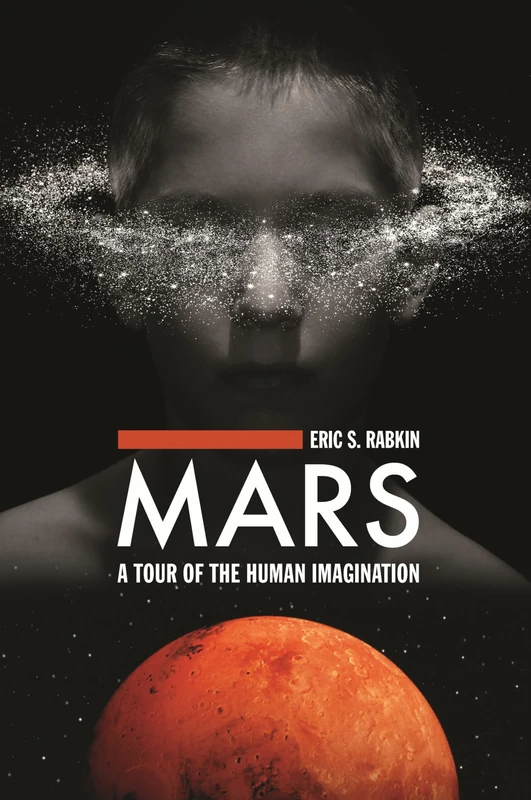 Mars: A Tour of the Human Imagination
