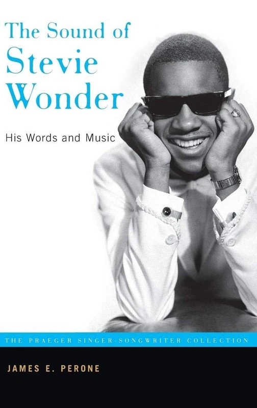 The Sound of Stevie Wonder: His Words and Music (The Praeger Singer-Songwriter Collection)