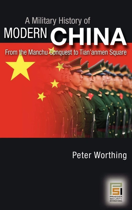 A Military History of Modern China: From the Manchu Conquest to Tian'anmen Square