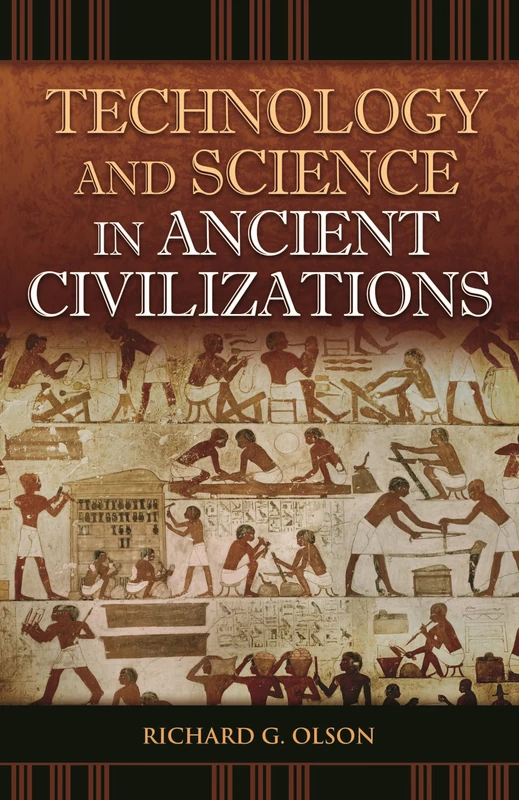 Technology and Science in Ancient Civilizations (Praeger Series on the Ancient World)