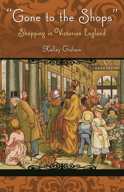 Gone To The Shops: Shopping In Victorian England - Bloomsbury