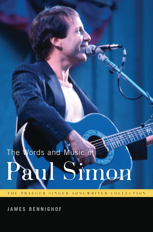 The Words and Music of Paul Simon (The Praeger Singer-Songwriter Collection)