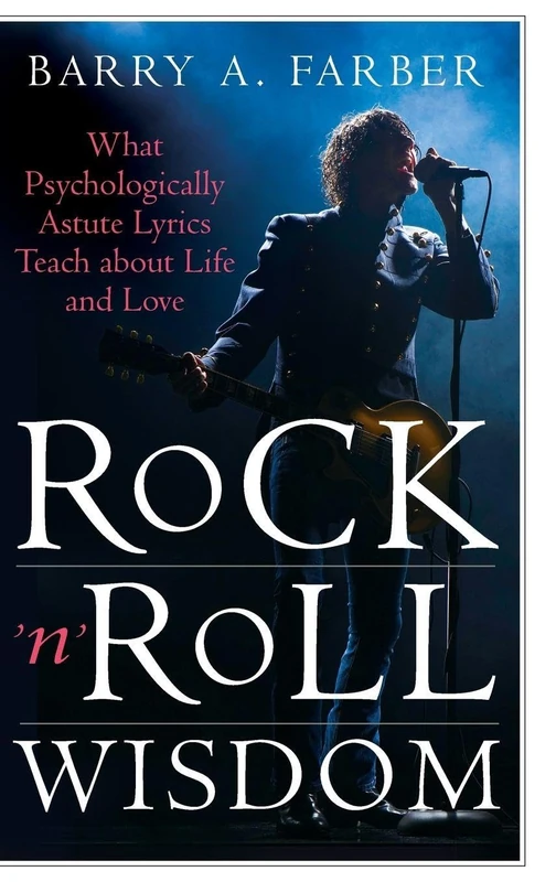 Rock 'n' Roll Wisdom: What Psychologically Astute Lyrics Teach about Life and Love (Sex, Love, and Psychology) - Image 1