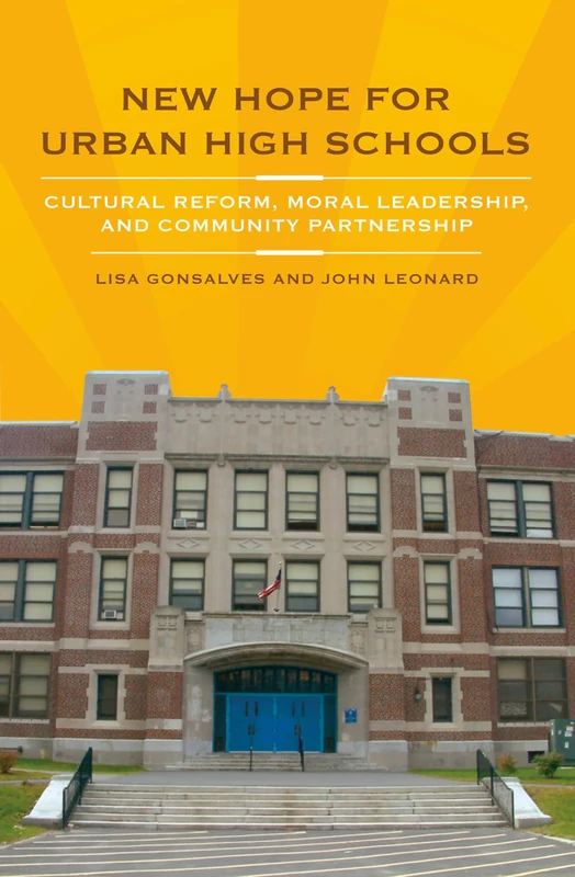 New Hope for Urban High Schools: Cultural Reform, Moral Leadership, and Community Partnership