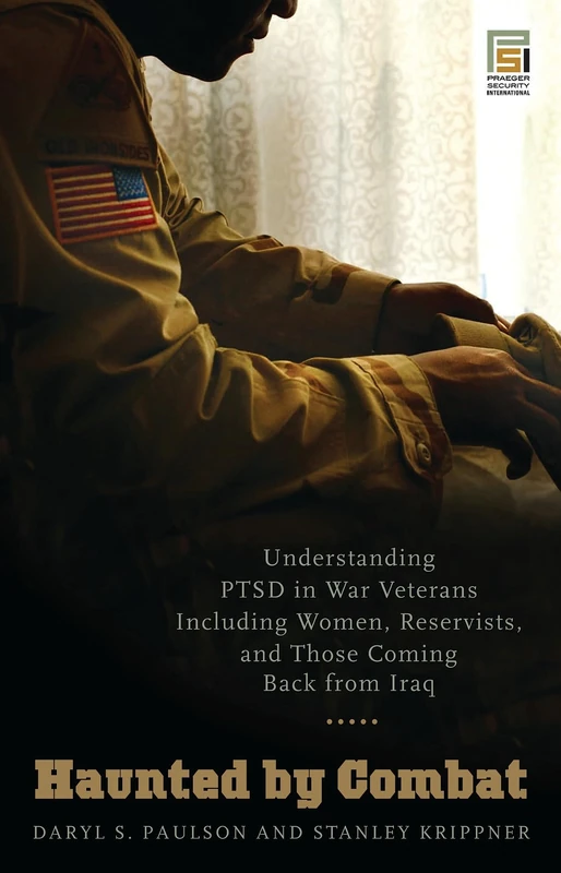 Haunted by Combat: Understanding PTSD in War Veterans Including Women, Reservists, and Those Coming Back from Iraq (Praeger Security International) - Image 1
