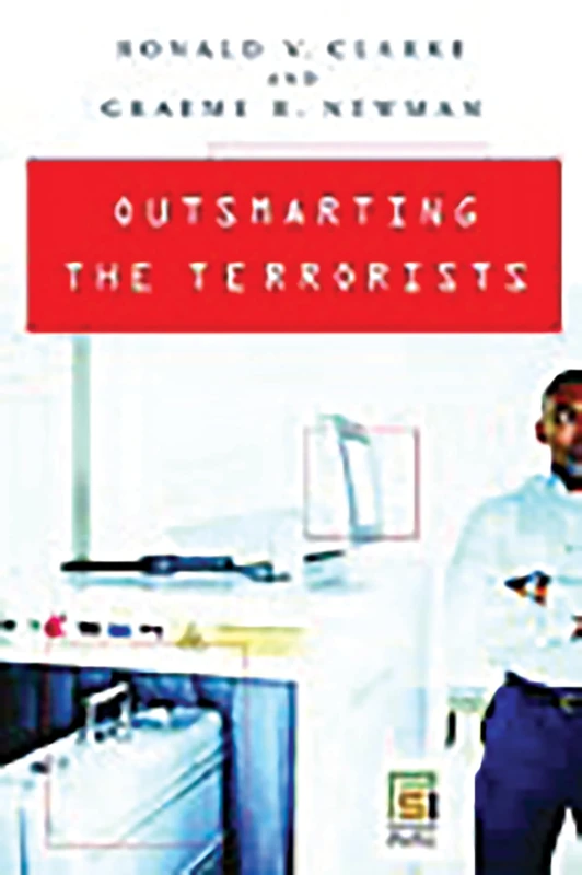 Outsmarting the Terrorists (Global Crime and Justice)