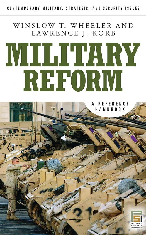 Military Reform: A Reference Handbook (Contemporary Military, Strategic, and Security Issues)