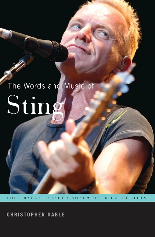 The Words and Music of Sting (Praeger Singer-Songwriter Collection) - Image 1