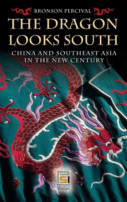 The Dragon Looks South: China and Southeast Asia in the New Century (Praeger Security International) - Image 1