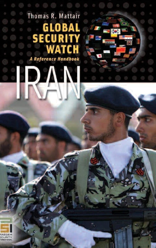 Global Security Watch—Iran: A Reference Handbook (Praeger Security International)