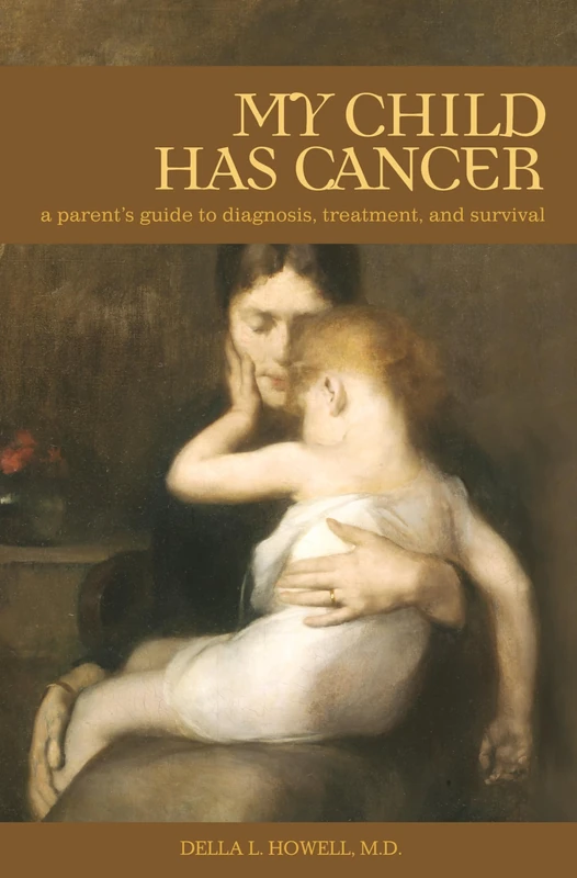 My Child Has Cancer: A Parent's Guide to Diagnosis, Treatment, and Survival (Praeger Series on Healing and Managing Injury and Disease) - Image 1