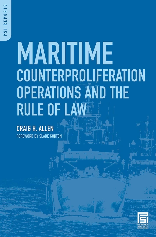Maritime Counterproliferation Operations and the Rule of Law (Praeger Security International)