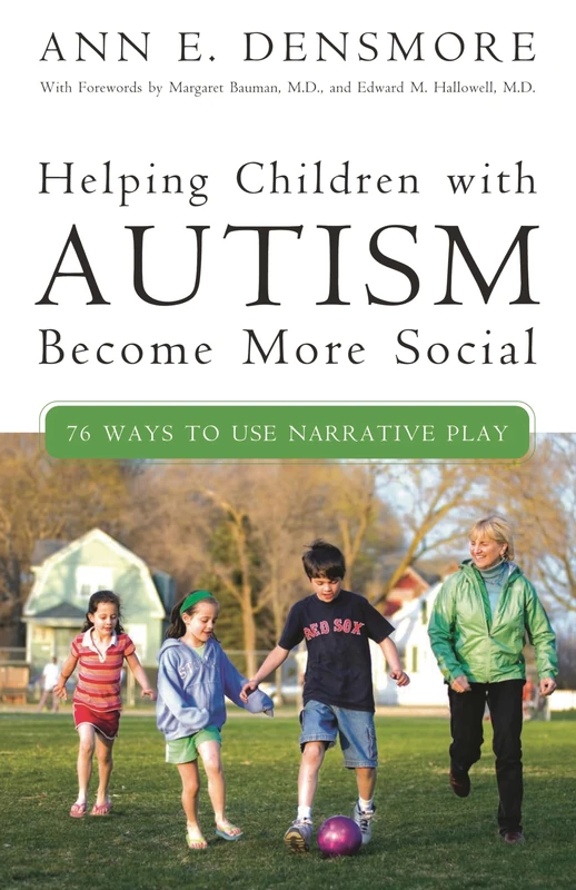 Helping Children with Autism Become More Social: 76 Ways to Use Narrative Play