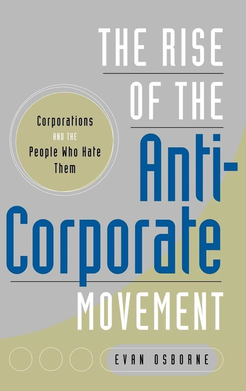 The Rise of the Anti-Corporate Movement: Corporations and the People who Hate Them - Image 1
