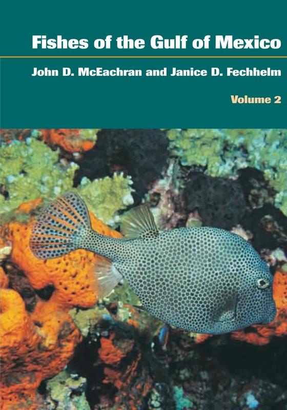 Fishes of the Gulf of Mexico, Volume 2: Scorpaeniformes to Tetraodontiformes