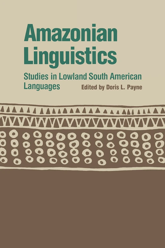 Amazonian Linguistics: Studies in Lowland South American Languages (Texas Linguistics Series)