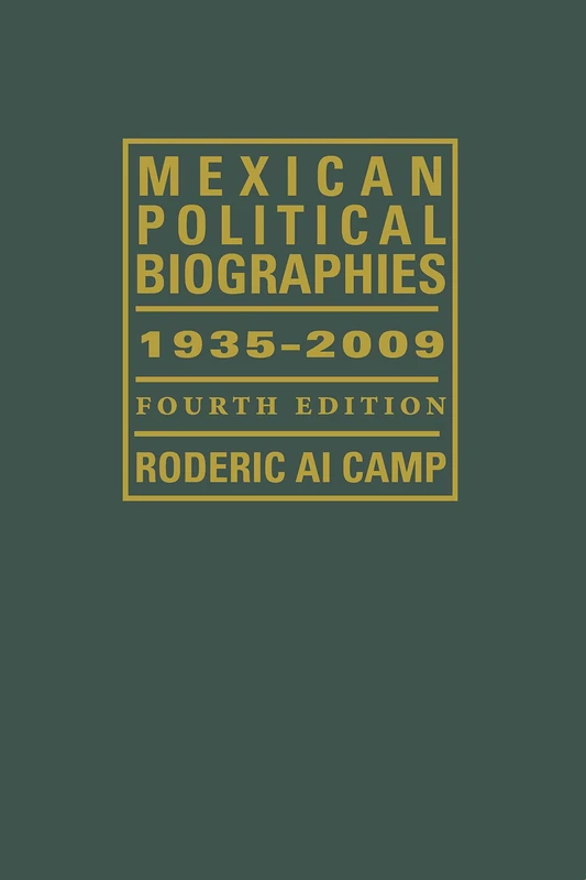 Mexican Political Biographies, 1935-2009: Fourth Edition (LLILAS Special Publications)