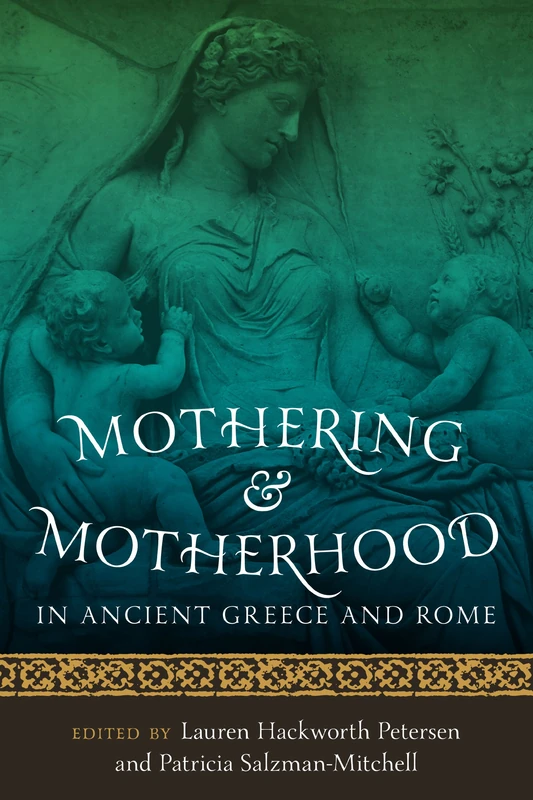 Mothering and Motherhood in Ancient Greece and Rome - Image 1
