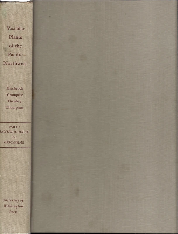 Volume 3Vascular Plants of the Pacific Northwest: Volume 3: Saxifragaceae to Ericaceae