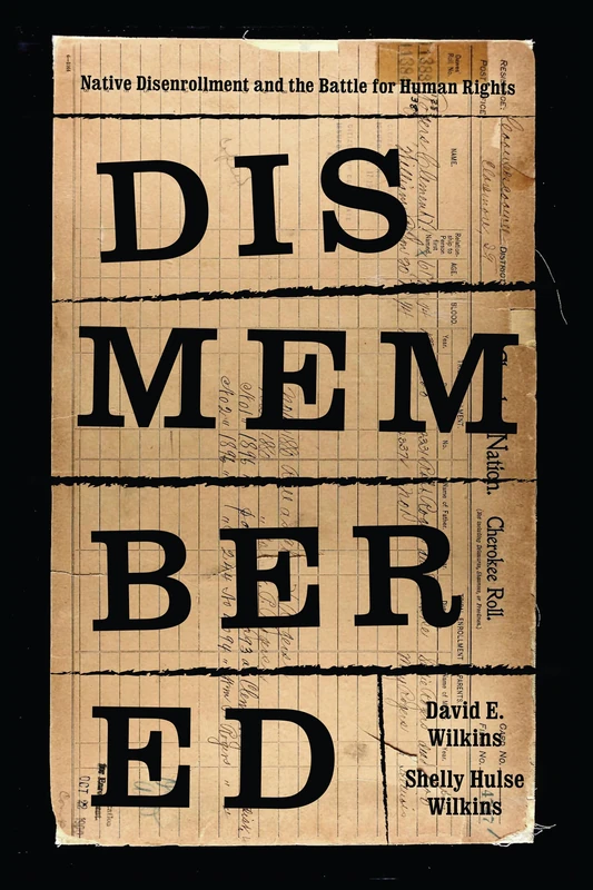 Dismembered: Native Disenrollment and the Battle for Human Rights (Indigenous Confluences) - Image 1