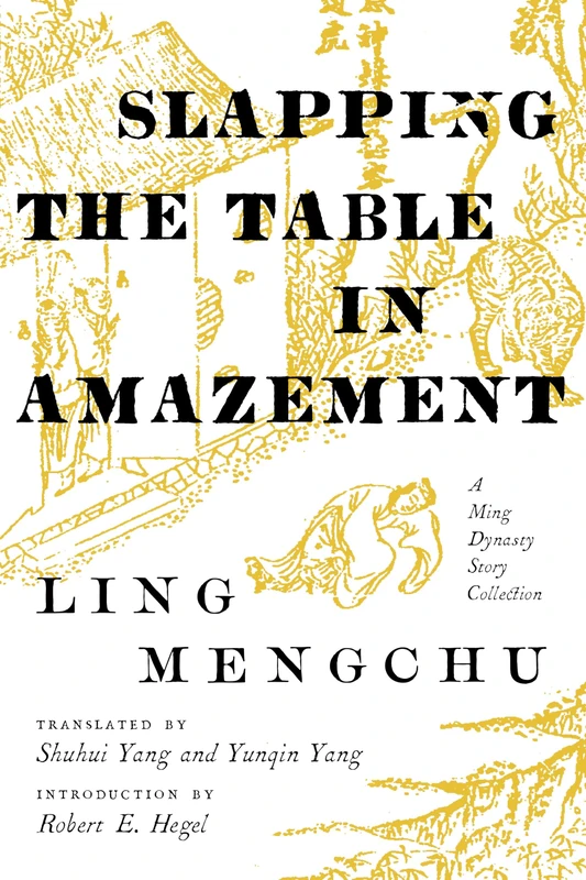 Slapping the Table in Amazement: A Ming Dynasty Story Collection - Image 1