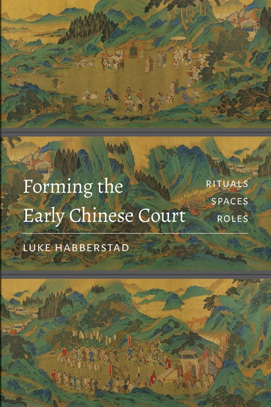 Forming the Early Chinese Court: Rituals, Spaces, Roles - Image 1