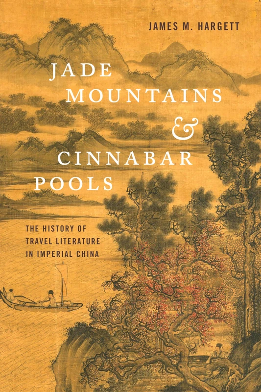 Jade Mountains and Cinnabar Pools: The History of Travel Literature in Imperial China - Image 1