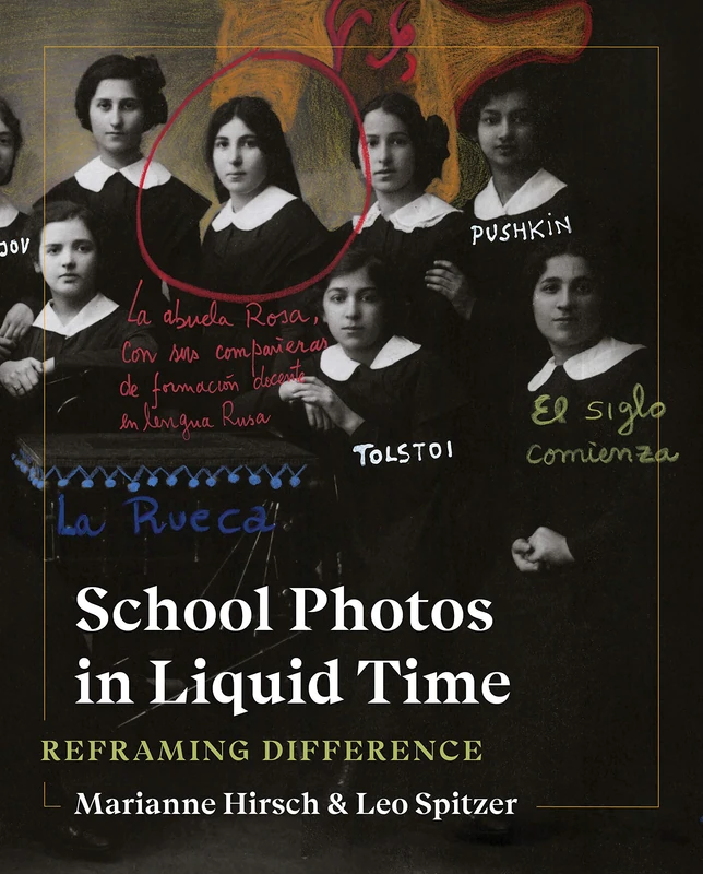 School Photos in Liquid Time: Reframing Difference (Samuel and Althea Stroum Lectures in Jewish Studies)