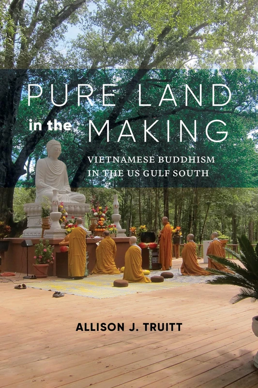 Pure Land in the Making: Vietnamese Buddhism in the US Gulf South