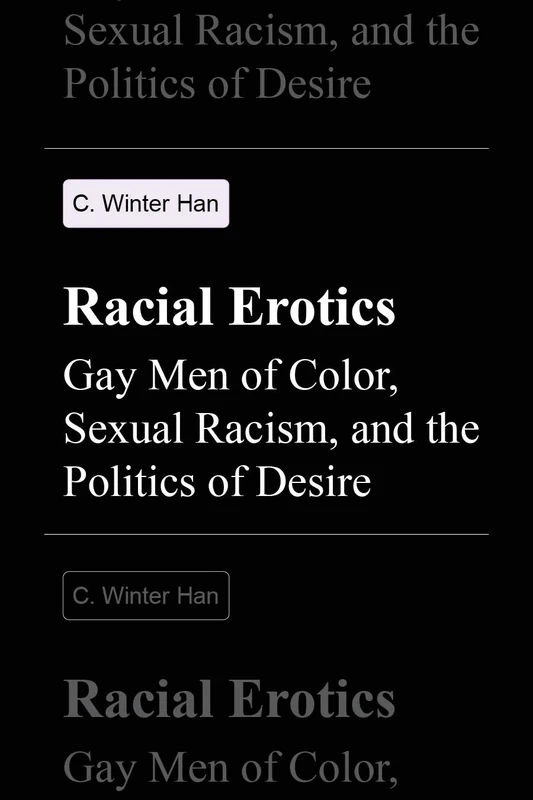 Racial Erotics: Gay Men of Color, Sexual Racism, and the Politics of Desire - Image 1