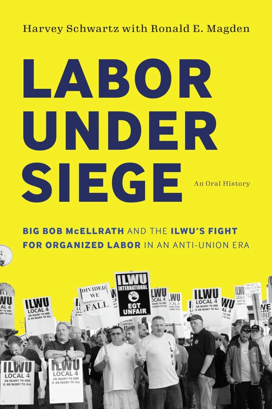 Labor under Siege: Big Bob McEllrath and the ILWU’s Fight for Organized Labor in an Anti-Union Era - Image 1