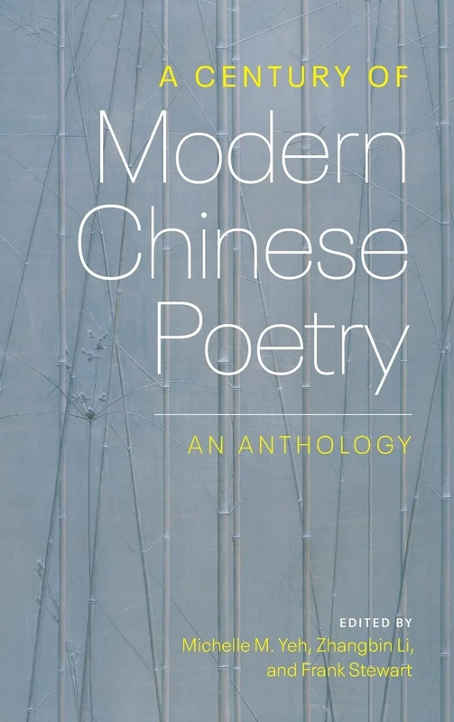 A Century of Modern Chinese Poetry: An Anthology
