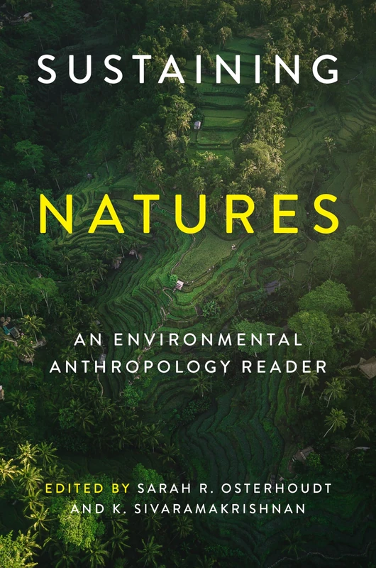 Sustaining Natures: An Environmental Anthropology Reader (Culture, Place, and Nature)