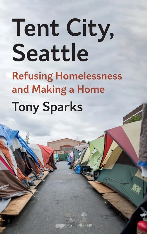 Tent City, Seattle: Refusing Homelessness and Making a Home - Image 1