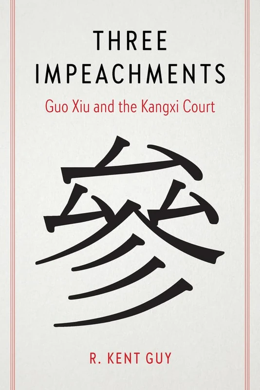 Three Impeachments: Guo Xiu and the Kangxi Court - Image 1