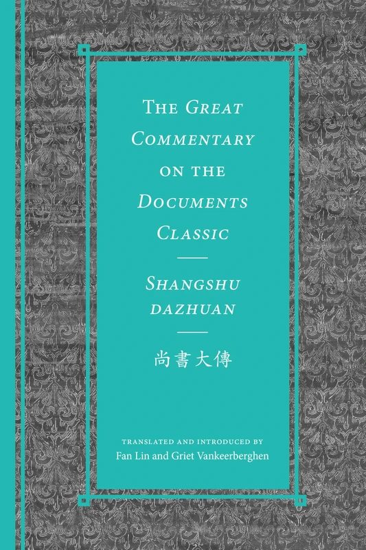 The Great Commentary on the Documents Classic / Shangshu dazhuan尚書大傳 (Classics of Chinese Thought)