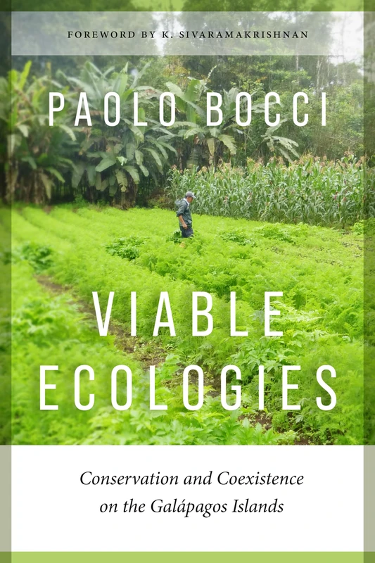 Viable Ecologies: Conservation and Coexistence on the Galápagos Islands (Culture, Place, and Nature)