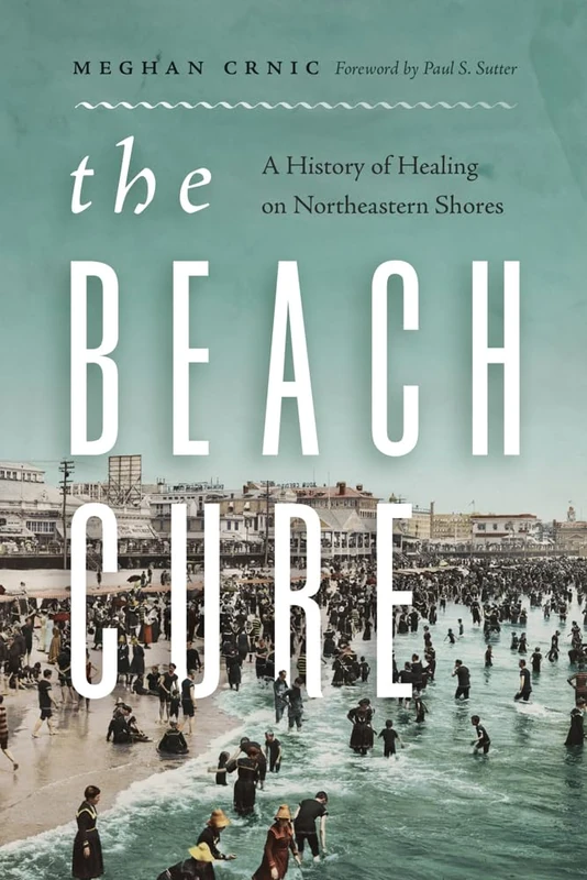 The Beach Cure: A History of Healing on Northeastern Shores