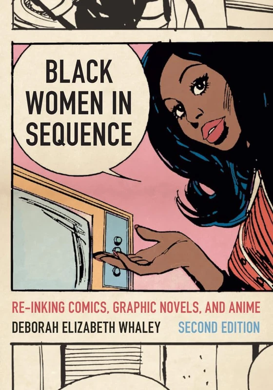 Black Women in Sequence: Re-inking Comics, Graphic Novels, and Anime - Image 1