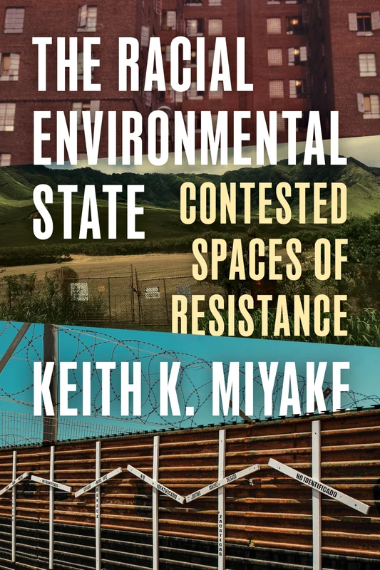 The Racial Environmental State: Contested Spaces of Resistance