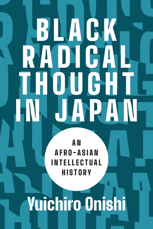 Black Radical Thought in Japan: An Afro-Asian Intellectual History