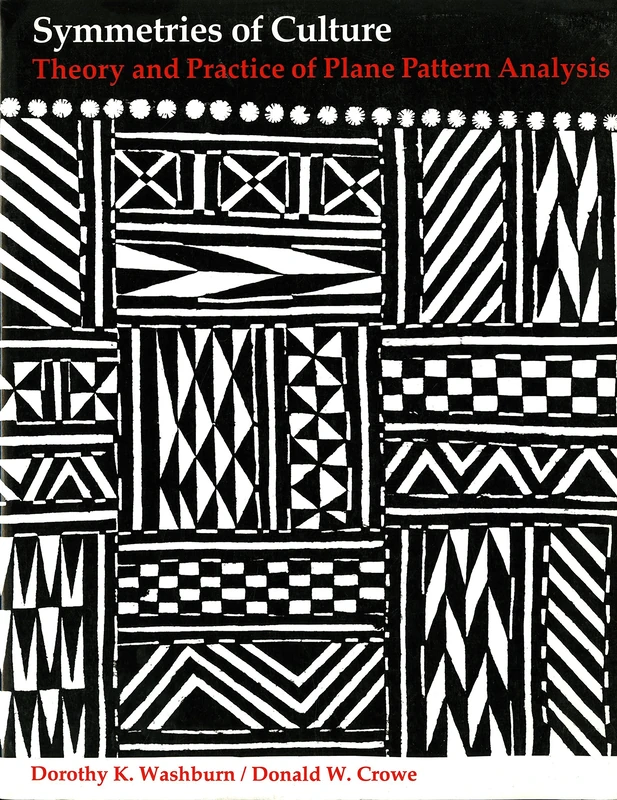 Symmetries of Culture: Theory and Practice of Plane Pattern Analysis