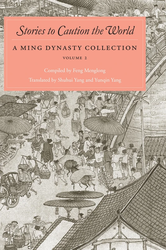Stories to Caution the World: A Ming Dynasty Collection, Volume 2