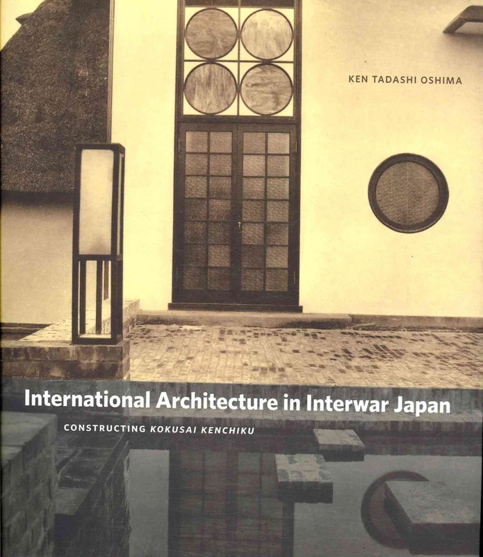 International Architecture in Interwar Japan: Constructing Kokusai Kenchiku