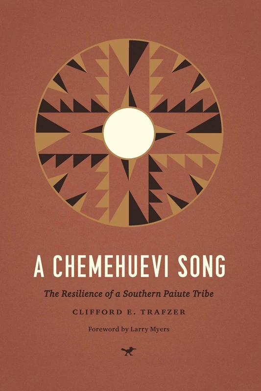 A Chemehuevi Song: The Resilience of a Southern Paiute Tribe (Indigenous Confluences)